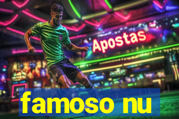 famoso nu
